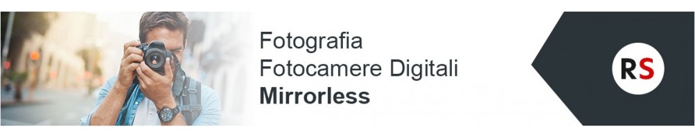 Fotografia: le fotocamere digitali mirrorless | Riflessishop.com