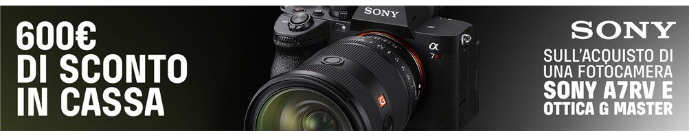 600 € di sconto per l'acquisto di Sony A7RV e ottica G Master (07/06 - 30/06) | Riflessishop.com