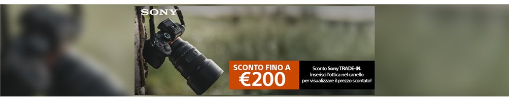 Sony Sconto Trade In Ottiche (01/09 - 30/09) | Riflessishop.com